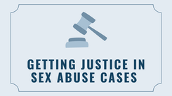 Getting Justice in Sex Abuse Cases