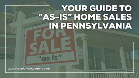 Your Guide to “As-Is” Home Sales in Pennsylvania