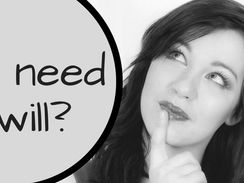 Yes You Need a Will: Here’s Why and How
