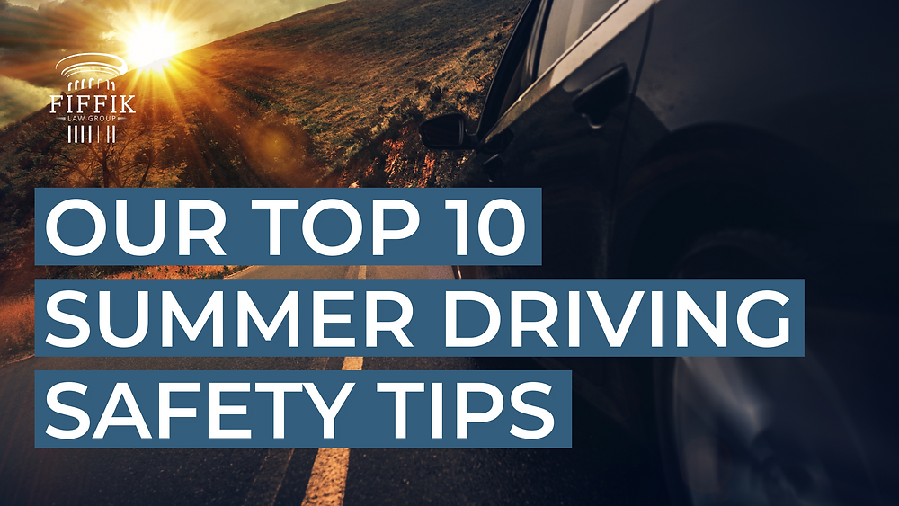 Our Top 10 Summer Driving Safety Tips