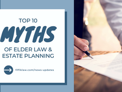 Top Ten Myths of Elder Law & Estate Planning