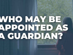 Who May be Appointed as a Guardian?