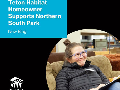 February 29, 2024: Teton Habitat Homeowner Supports Northern South Park 