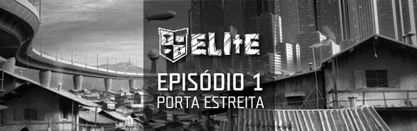 ELITE - EPISÓDIO 01 - PORTA ESTREITA