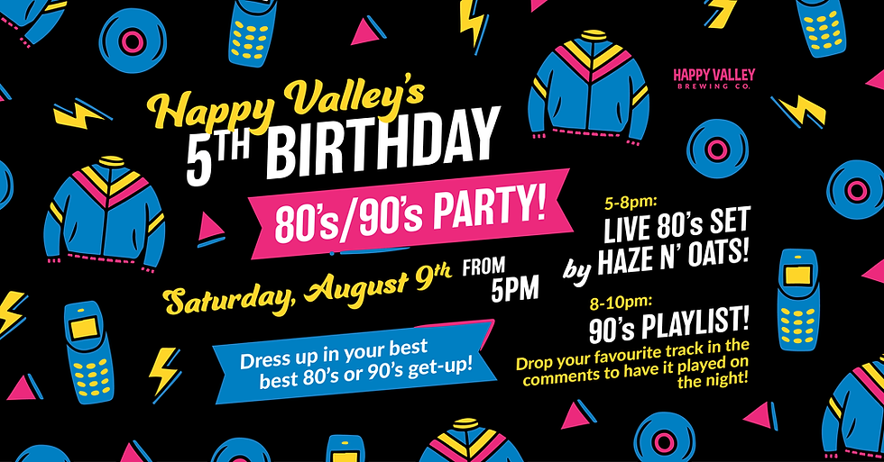 Happy Valley's 5th Birthday 80's & 90's Party!