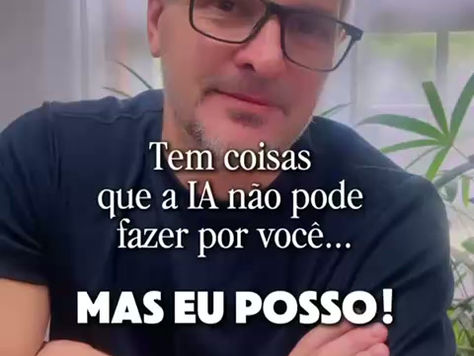 Tem coisas que a IA não pode fazer por você... Mas eu posso!
