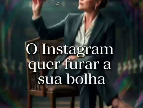 O fim da "Era dos Seguidores"? O Instagram agora é sobre recomendação