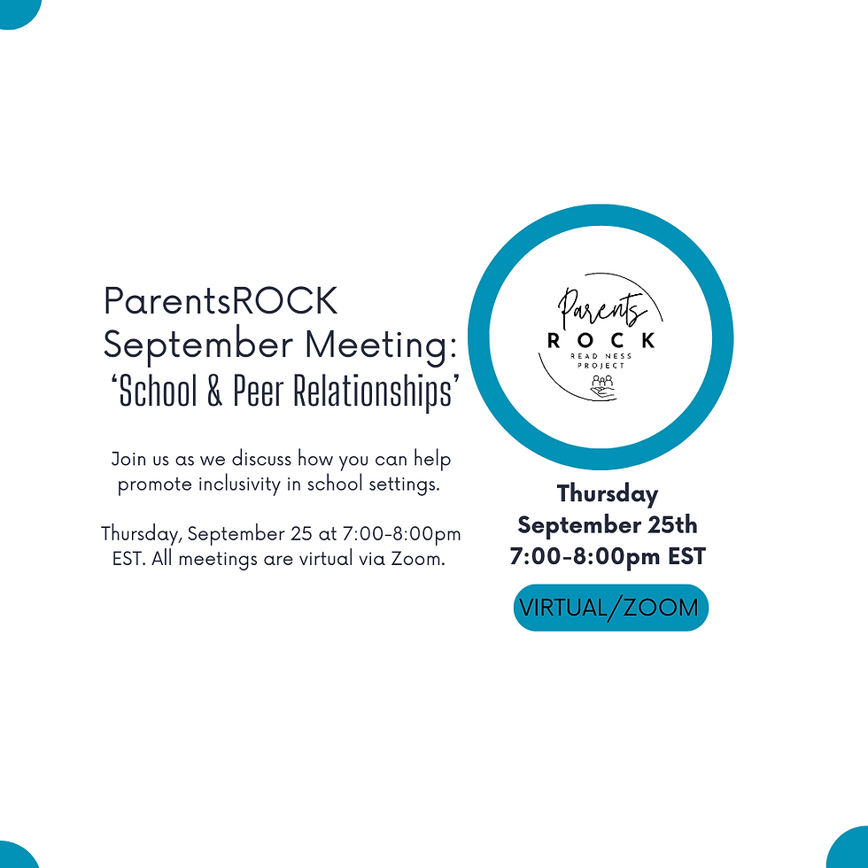 ParentsROCK - September Meeting - School & Peer Relationships