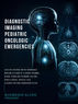 Cover of the Book "Diagnostic Imaging in Pediatric Oncologic Emergencies" This book, published by Biomedicaline