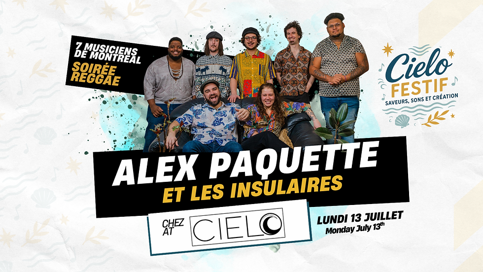 🎶 🌴ALEX PAQUETTE ET LES INSULAIRES chez Cielo! 🎶