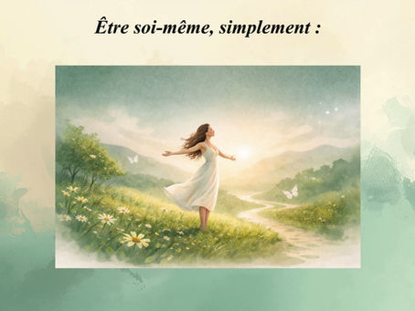 Etre soi-même, simplement. 