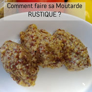 Faire sa moutarde RUSTIQUE !