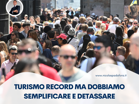Turismo record ma dobbiamo semplificare e detassareÂ