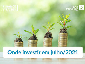 Onde investir em Julho/2021