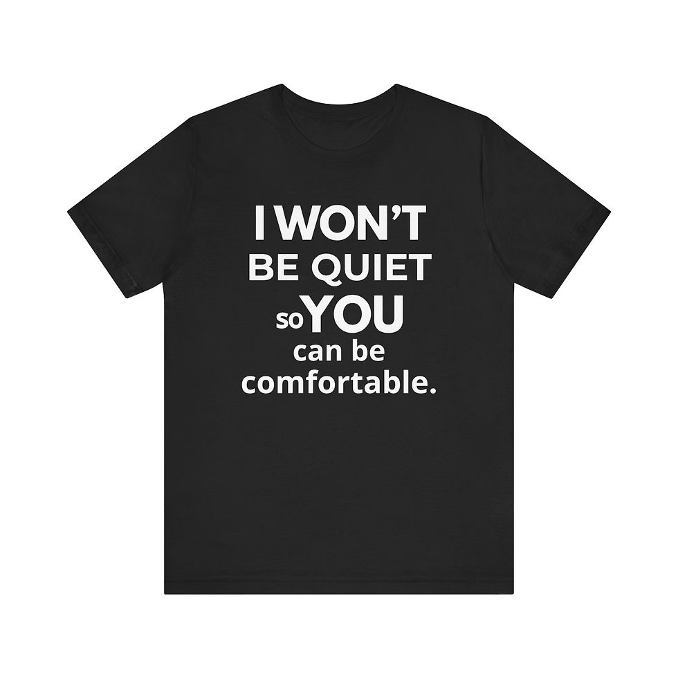 I WON’T BE QUIET- T-Shirt – Bold Statement Tee for those reclaiming their voices