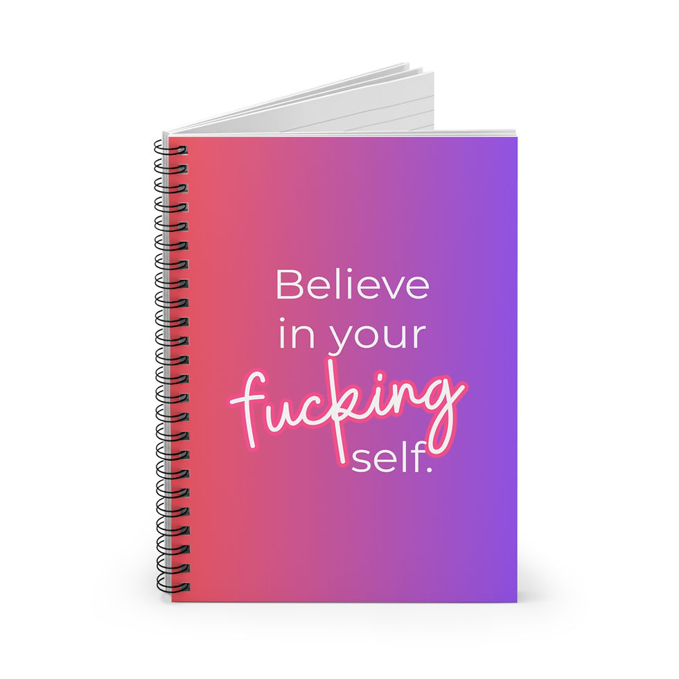 Thumbnail: “Believe in your f'ing self” Ruled Journal- Self-Love Spiral Notebook