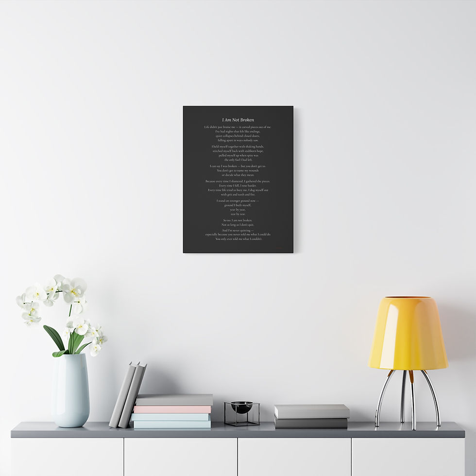 Thumbnail: I Am Not Broken – Resilience Poem Wall Art, Black-White Canvas, Healing Quote