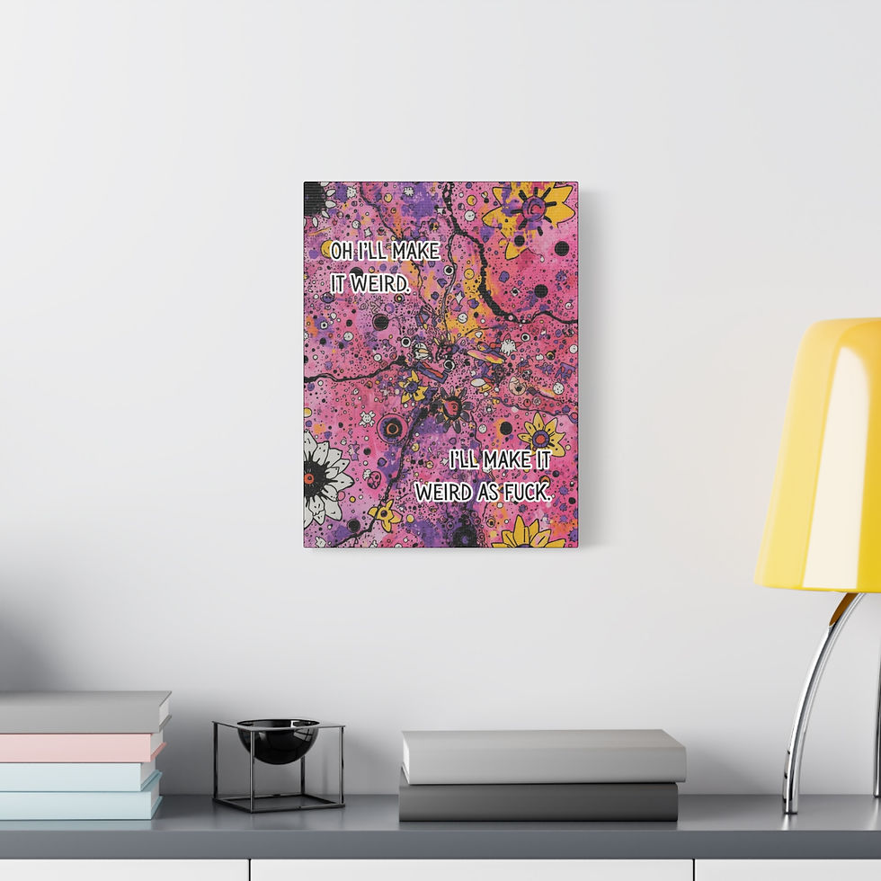 Thumbnail: Oh I'll Make It Weird- Floral Art Canvas