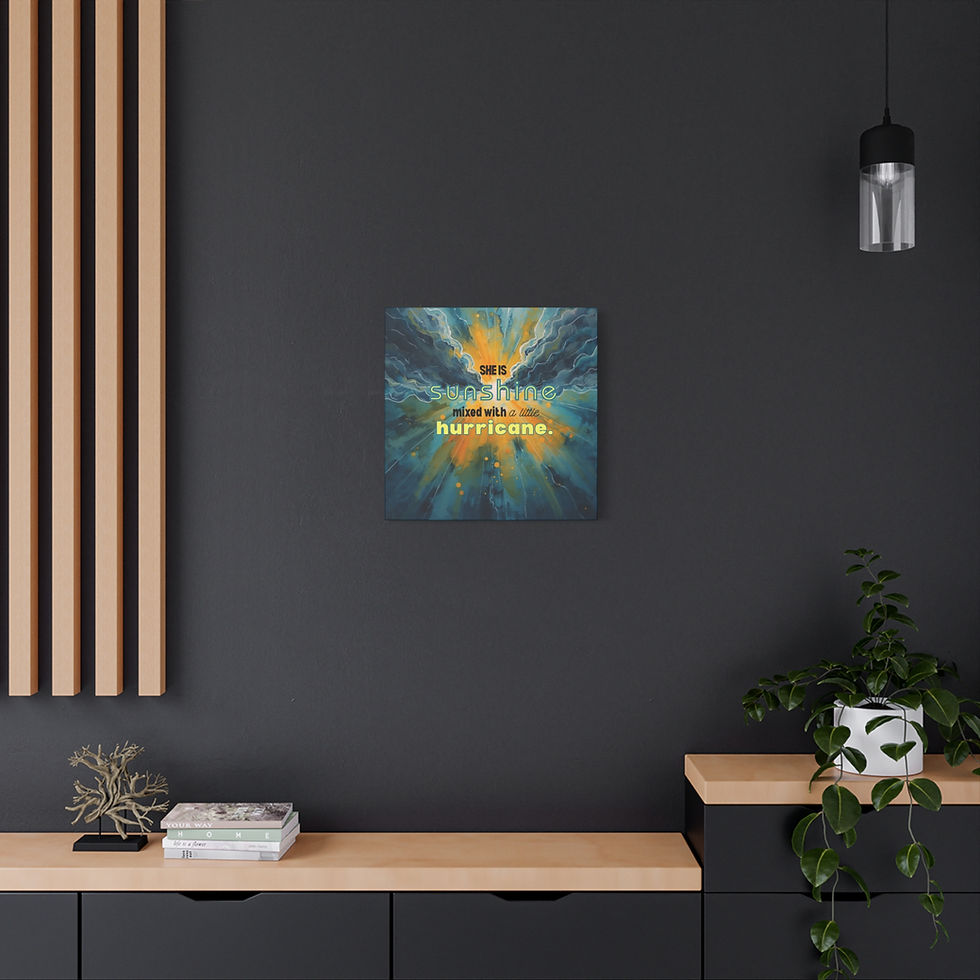 Thumbnail: She is sunshine mixed with a little hurricane Matte canvas