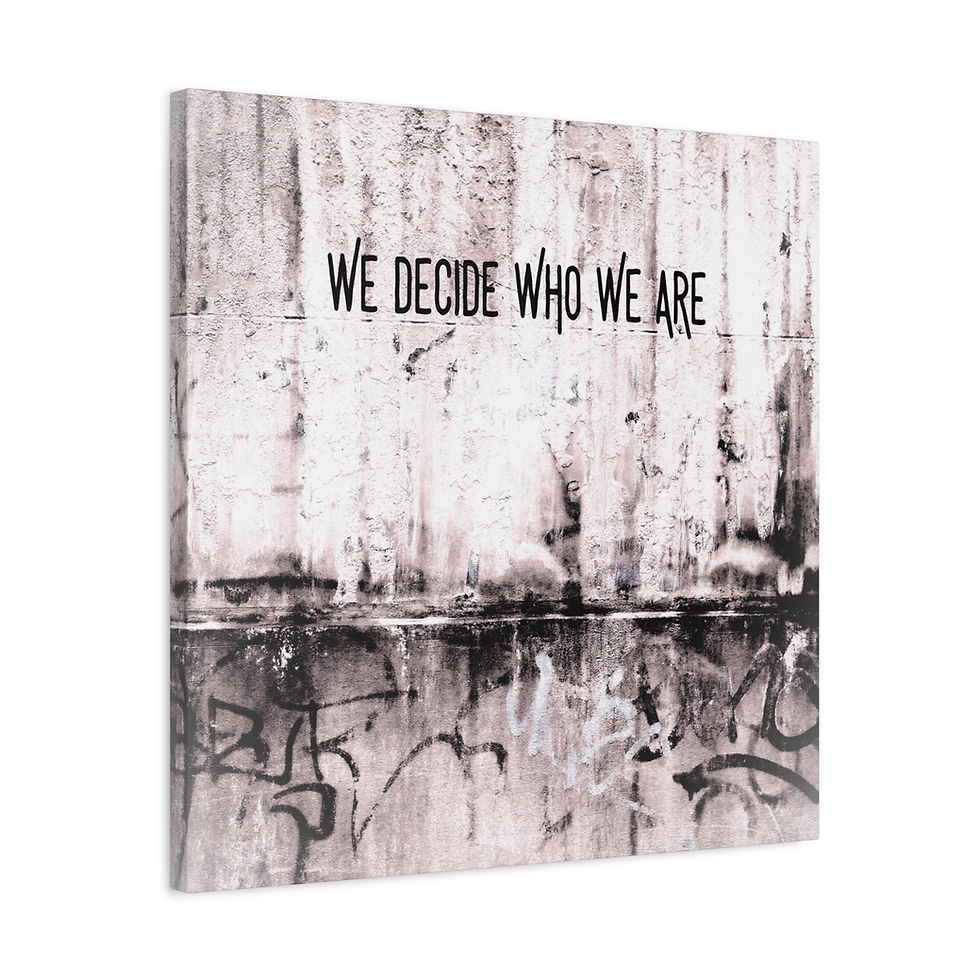 Thumbnail: We Decide Who We Are Canvas | Stretched Wall Art