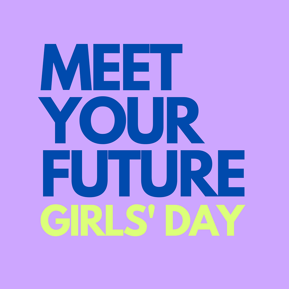 Meet Your Future - Girls' Day!