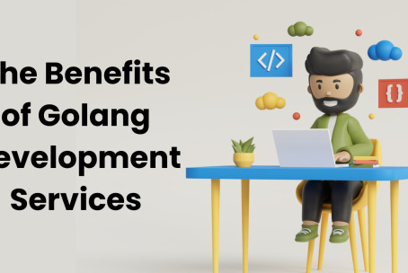 Exploring the Benefits of Golang Development Services