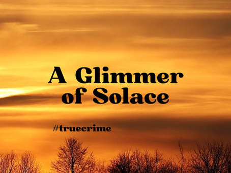 A Glimmer of Solace