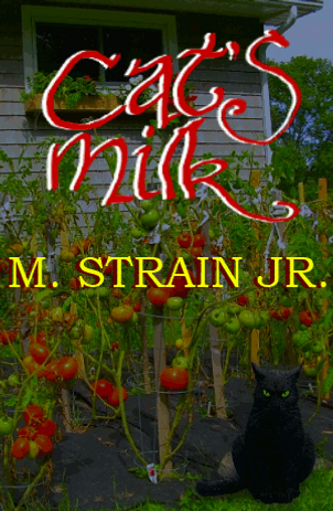 Cat's Milk, by M. Strain Jr.