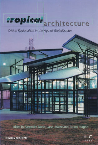 Tropical Architecture: Critical Regionalism in the Age of Globalization
Editores: Alexander Tzonis, Liane Lefaivre, Bruno Stagno
Ensayos: Tropicality y Designing and Building in the Tropics, por Bruno Stagno
Editorial: Wiley-Academy, 2001
ISBN: 0-471-49608-1