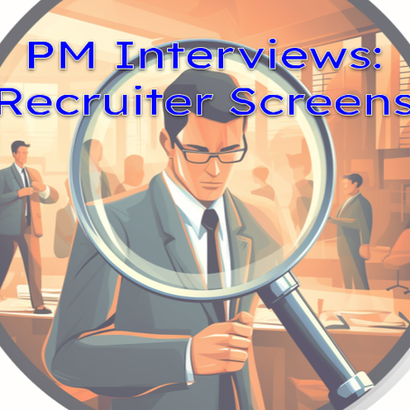 The First Hurdle: A Product Manager’s Guide To Recruiter Screenings