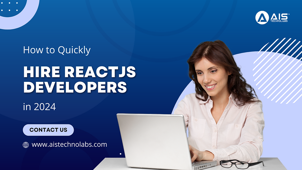 How to Quickly Hire ReactJS Developers in 2024