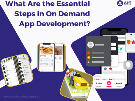 What Are the Essential Steps in On Demand App Development?
