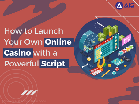 How to Launch Your Own Online Casino with a Powerful Script