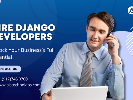 Hire Django Developers: Unlock Your Business’s Full Potential