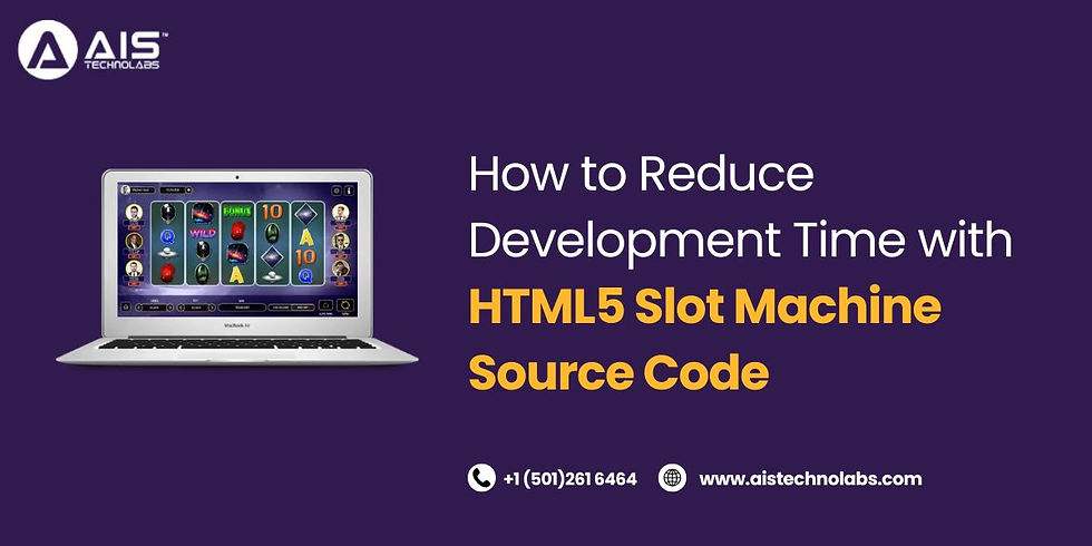 reduce dev time html5 slot