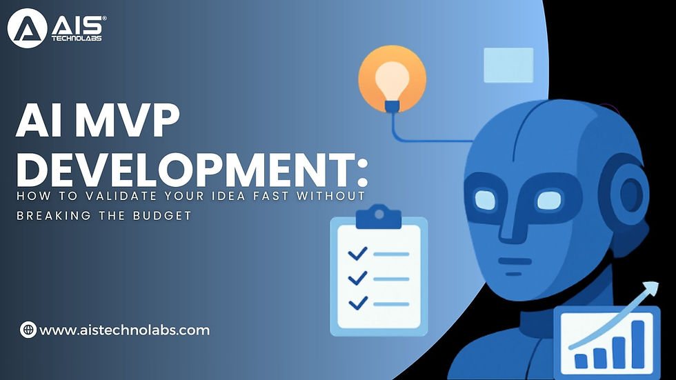 AI MVP Development: How to Validate Your Idea Fast Without Breaking the Budget