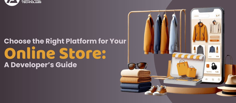 How to Choose the Right Platform for Your Online Store: A Developer’s Guide