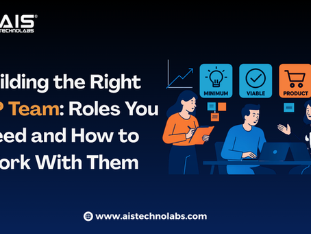 Building the Right MVP Team: Roles You Need and How to Work With Them