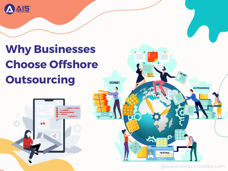 Why Businesses Choose Offshore Outsourcing