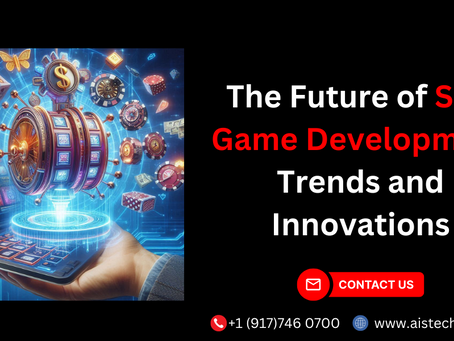 The Future of Slot Game development: Trends and Innovations