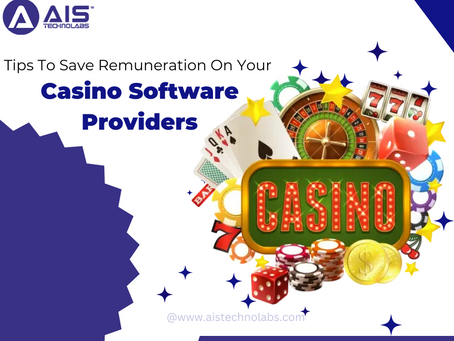 Tips To Save Remuneration On Your Casino Software Providers