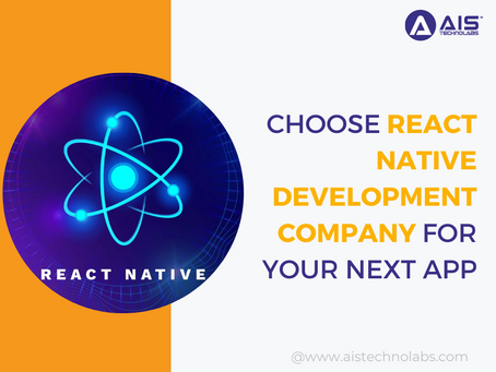 Choose React Native Development Company For Your Next App
