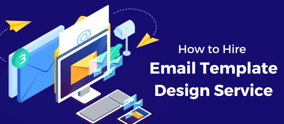 How to Hire Email Template Design Service