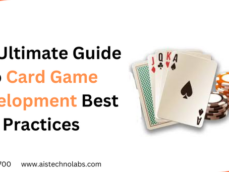 The Ultimate Guide to Card Game Development Best Practices