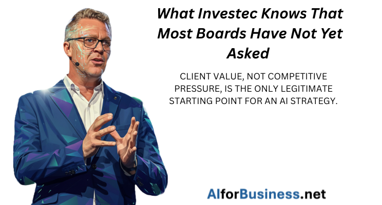What Investec Knows That Most Boards Have Not Yet Asked