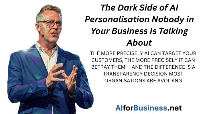 The Dark Side of AI Personalisation Nobody in Your Business Is Talking About 