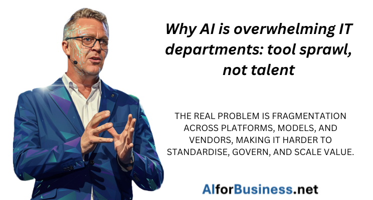 Why AI is overwhelming IT departments: tool sprawl, not talent