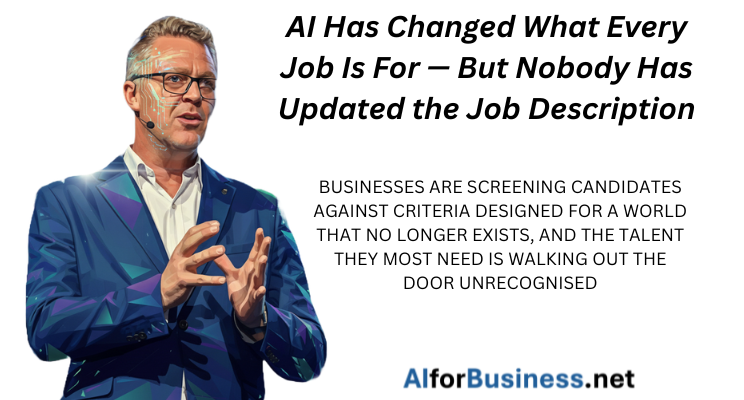 AI Has Changed What Every Job Is For — But Nobody Has Updated the Job Description