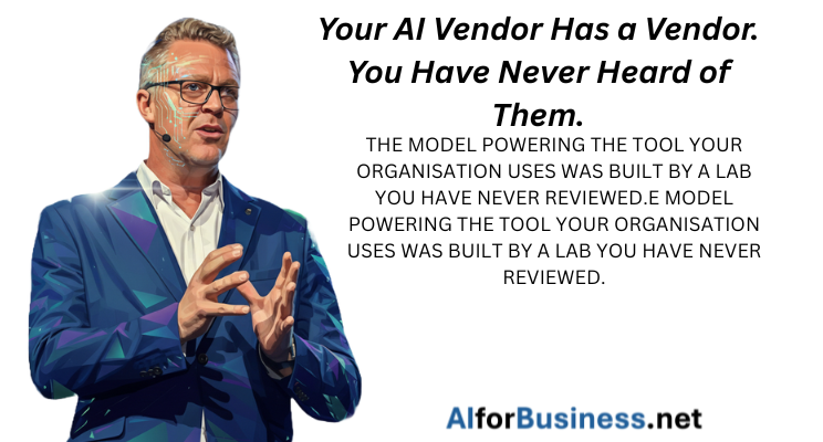 Your AI Vendor Has a Vendor. You Have Never Heard of Them.