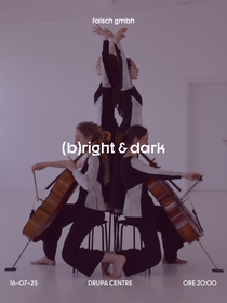 (b)right & dark | 16.07.25